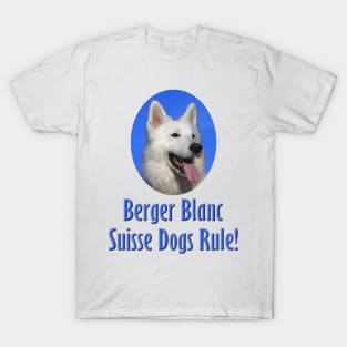 Berger Blanc Suisse Dogs Rule! T-Shirt